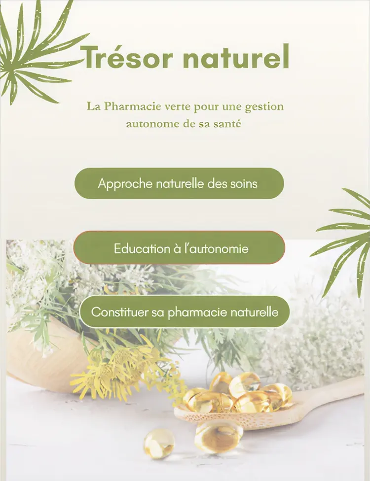 Trésor Naturel - La pharmacie verte pour une gestion autonome de sa santé